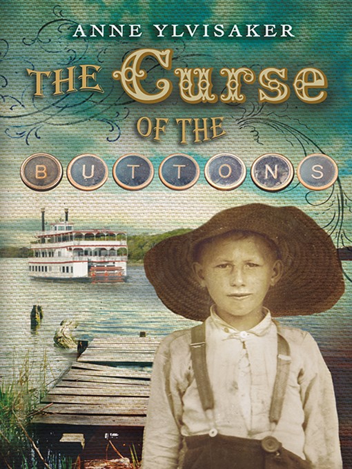 Title details for The Curse of the Buttons by Anne Ylvisaker - Available